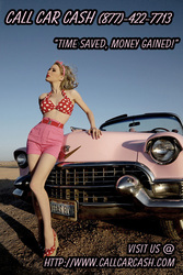 Cash-In Your Car with Call Car Cash (877)-422-7713
