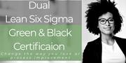 Dual Lean Six Sigma Green Belt and Black Belt Train ing