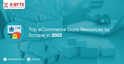 Top eCommerce Data Resources to Scrape in 2023