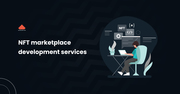 NFT Marketplace Development Services