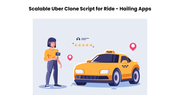 Scalable Uber Clone Script for Ride-Hailing Apps