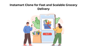 Instamart Clone for Fast and Scalable Grocery Delivery